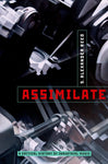 ASSIMILATE: A CRITICAL HISTORY OF INDUSTRIAL MUSIC