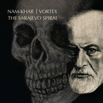 NAM-KHAR / VORTEX - The Sarajevo Spiral Digi-CD