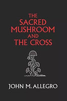 THE SACRED MUSHROOM AND THE CROSS