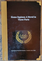 HOMO SAPIENS: A NOVEL ON THREE PARTS (Used)